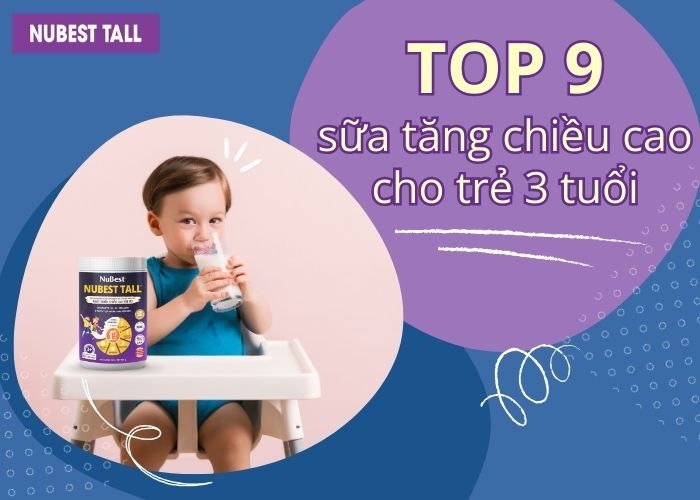 Top Sữa Tăng Chiều Cao Cho Bé 3 Tuổi Hiệu Quả